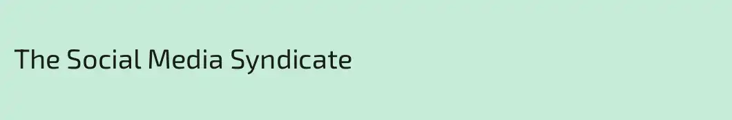 The Social Media Syndicate